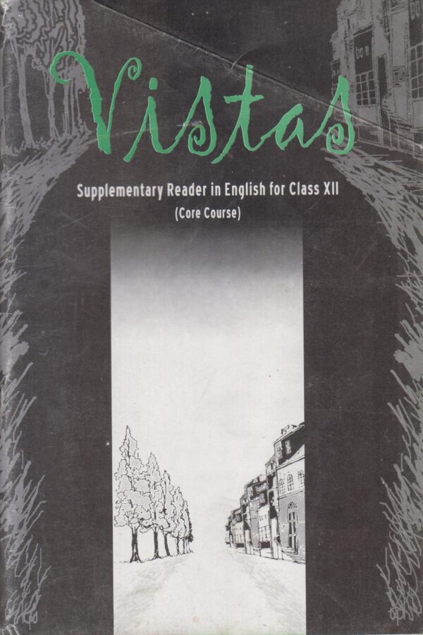 Vistas (Core Course) - Supplementary Reader in English for Class - 12