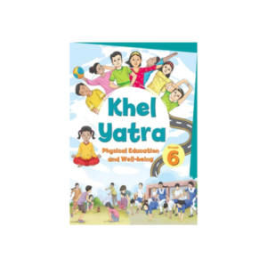 NCERT Class 6 Khel Yatra ( Physical Education ) 2024 Edition